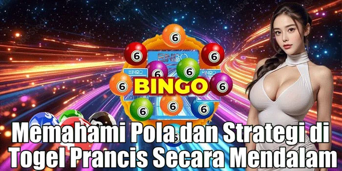 Memahami Pola dan Strategi di Togel Prancis Secara Mendalam