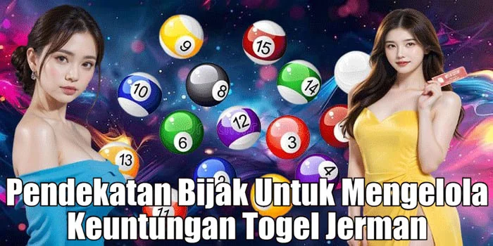 Pendekatan Bijak Untuk Mengelola Keuntungan Togel Jerman