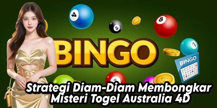 Strategi Diam-Diam Membongkar Misteri Togel Australia 4D