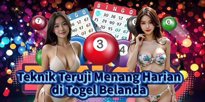 Teknik Teruji Menang Harian di Togel Belanda
