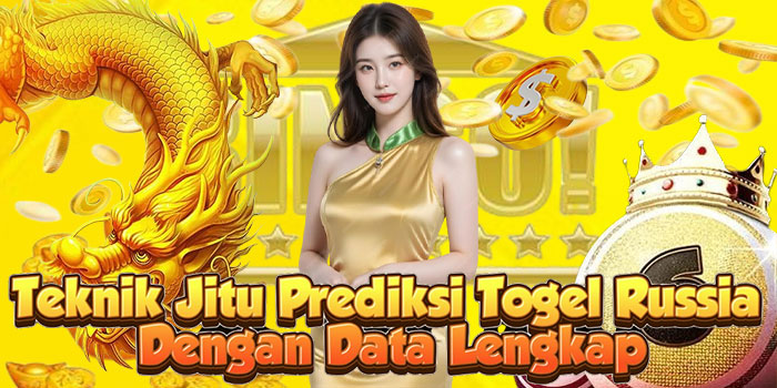 Teknik Jitu Prediksi Togel Russia Dengan Data Lengkap