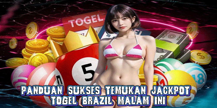 Panduan Sukses Temukan Jackpot Togel Brazil Malam Ini